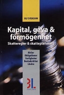 Kapital, gåva & förmögenhet : skatteregler och skatteplanering : [aktier, obligationer, fastigheter, bostadsrätter, lösöre]; Ulf Bokelund Svensson; 2002