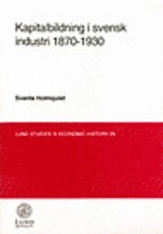 Kapitalbildning i svensk industri 1870-1930