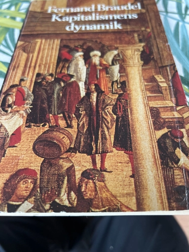 Kapitalismens dynamik; Fernand Braudel; 1988
