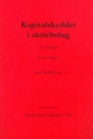 Kapitalskyddet i aktiebolag  En lärobok; Jan Andersson; 2005