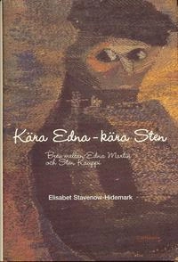 Kära Edna - Kära Sten : brev mellan Edna Martin och Sten Kauppi 1951-1956; Elisabet Stavenow-Hidemark; 2006