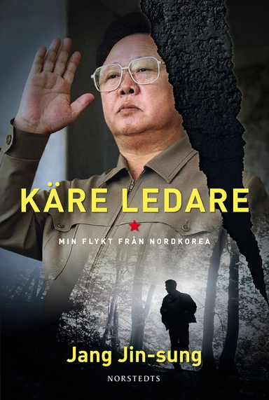 Käre ledare : min flykt från Nordkorea; Jang Jin-sung; 2015