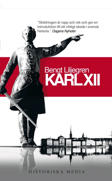 Karl XII : en biografi; Bengt Liljegren; 2012