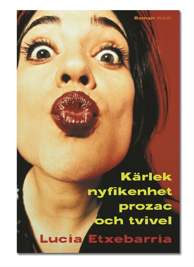 Kärlek, nyfikenhet, prozac och tvivel; Lucia Etxebarria; 2004