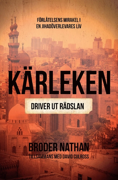 Kärleken driver ut rädslan; Nathan, Broder, David Culross, Karin Bengtsson; 2016