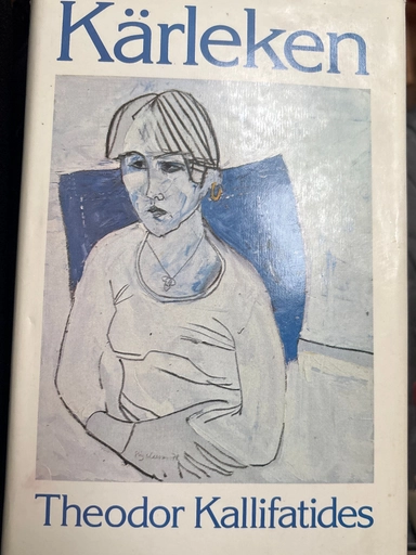 Kärleken : roman; Theodor Kallifatides; 1978