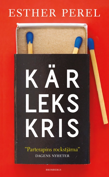 Kärlekskris : gå vidare efter otrohet; Esther Perel; 2019