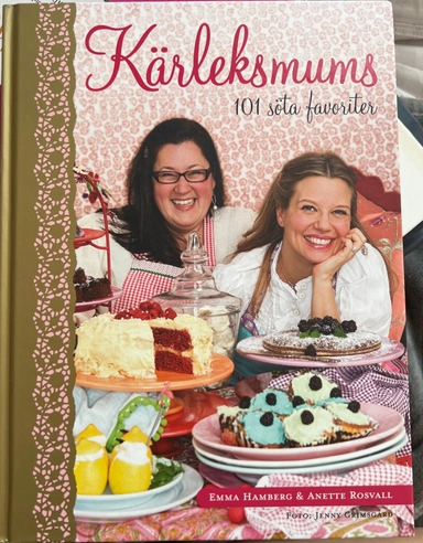 Kärleksmums : 101 söta favoriter; Emma Hamberg, Anette Rosvall; 2010