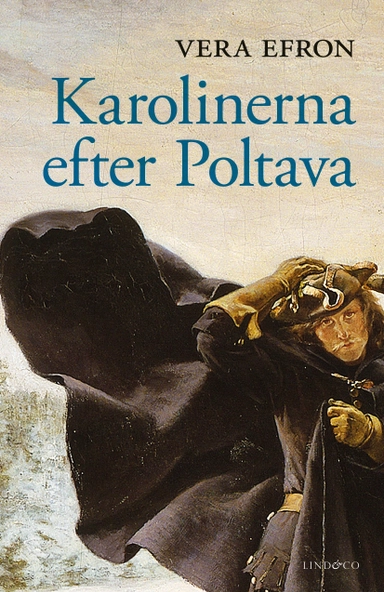 Karolinerna efter Poltava; Vera Efron; 2017
