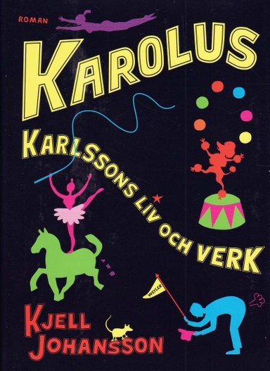 Karolus Karlssons liv och verk; Kjell Johansson; 2009