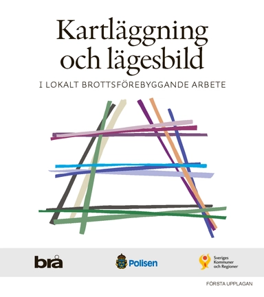 Kartläggning och lägesbild i lokalt brottsförebyggande arbete; Carl Gynne; 2021