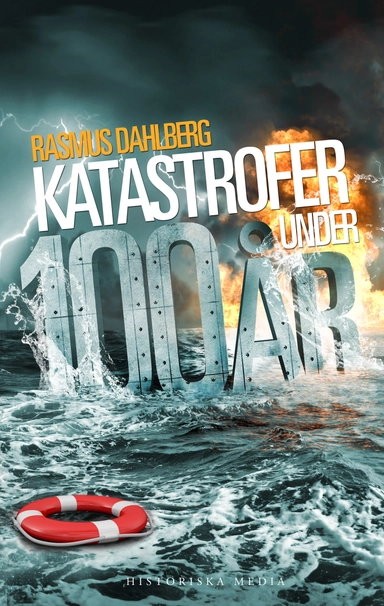 Katastrofer under 100 år; Rasmus Dahlberg; 2013