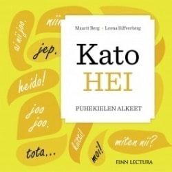 Kato hei: puhekielen alkeet; Maarit Title Berg, Leena Silfverberg; 1997