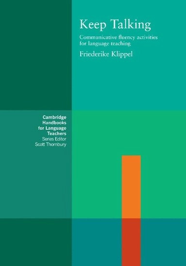 Keep talking : communicative fluency activities for language teaching; Friederike Klippel; 1984