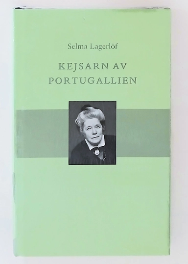 Kejsarn av Portugallien : En värmlandsberättelse; Selma Lagerlöf; 2007