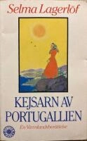 Kejsarn av Portugallien : en Värmlandsberättelse; Selma Lagerlöf; 1987