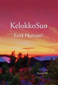 KelokkoSuo Entä Hoitajat?; Saara Mondillo; 2021
