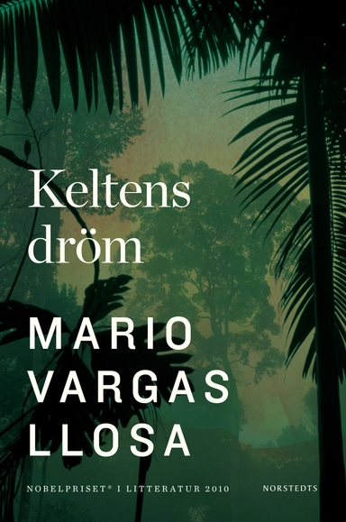 Keltens dröm; Mario Vargas Llosa; 2011