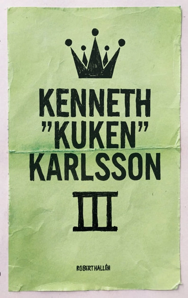 Kenneth "Kuken" Karlsson - vol III; Robert Hallén; 2019