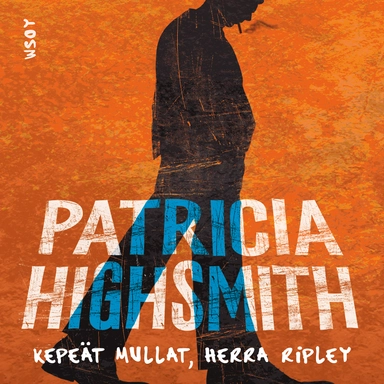 Kepeät mullat, herra Ripley; Patricia Highsmith; 2021