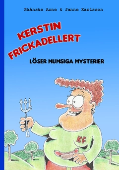 Kerstin Frickadellert löser mumsiga mysterier