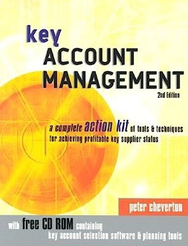 Key account management : a complete action kit of tools & techniques for achieving profitable key supplier status