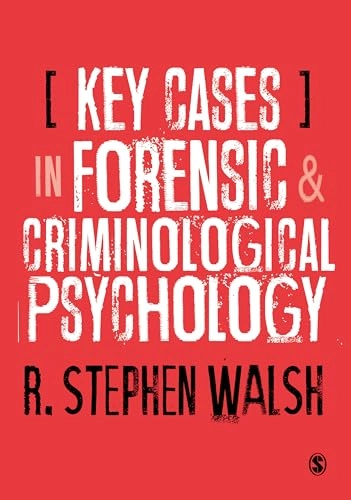 Key cases in forensic and criminological psychology; Stephen Walsh; 2021