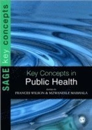 Key concepts in public health; Frances Wilson, Mzwandile Mabhala; 2009