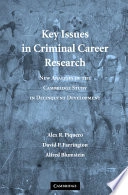 Key Issues in Criminal Career Research: New Analyses of the Cambridge Study in Delinquent DevelopmentCambridge Studies in Criminology
