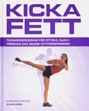 Kicka fett : träningsprogram för styrka, självförsvar och snabb fettförbränning; Anne-Marie Millard; 2005