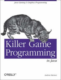 Killer Game Programming in Java; Andrew Davison; 2005