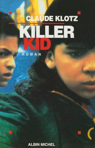 Killer Kid : roman; Claude Klotz; 1989