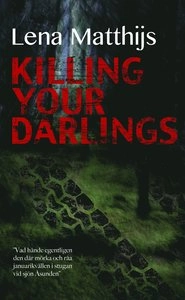 Killing your darlings; Lena Matthijs; 2012