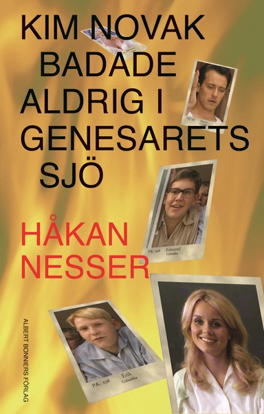 Kim Novak badade aldrig i Genesarets sjö; Håkan Nesser; 2005