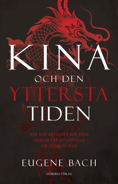 Kina och den yttersta tiden; Eugene Bach; 2022