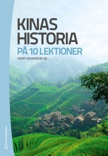 Kinas historia på tio lektioner; Perry Johansson Vig; 2012