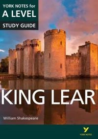 King Lear York Notes A-level English Literature - for 2025, 2026 exams; Rebecca Warren, William Shakespeare, Michael Sherborne; 2015