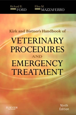 Kirk and Bistner's handbook of veterinary procedures and emergency treatment; Richard B. Ford; 2012