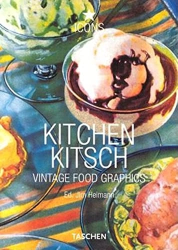 Kitchen kitsch : vintage food graphics; Jim Heimann; 2002