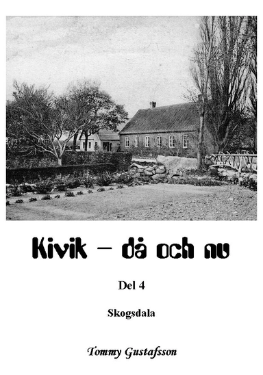 Kivik - då och nu; Skogsdala; Tommy Gustafsson; 2008