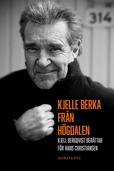 Kjelle Berka från Högdalen : Kjell Bergqvist berättar för Hans Christiansen; Kjell Bergqvist, Hans Christiansen; 2015