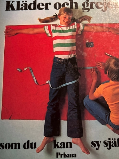Kläder och grejer som du kan sy själv; Kerstin Lokrantz; 1976