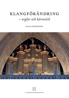 Klangförändring – orglar och kärnstick; Niclas Fredriksson; 2018