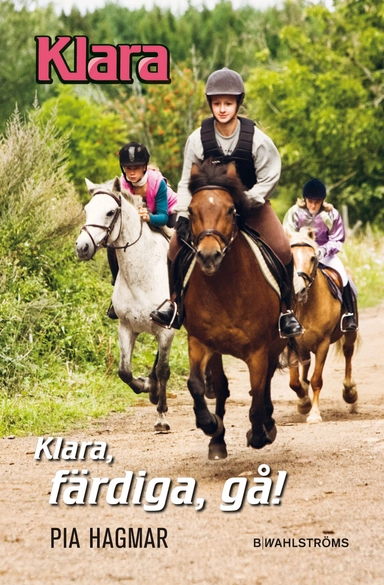 Klara, färdiga gå; Pia Hagmar; 2010