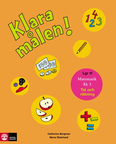 Klara målen : tal och räkning. Åk 3; Catherine Bergman, Maria Österlund; 2010