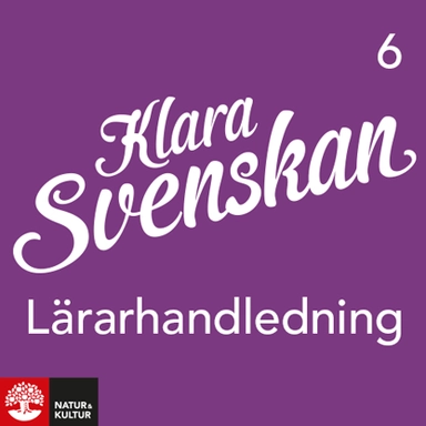 Klara svenskan åk 6 Lärarwebb 12 mån; Pär Sahlin, Michaela Eriksson; 2019