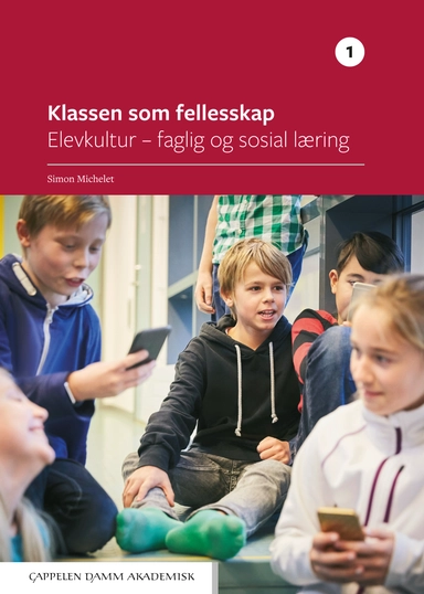 Klassen som fellesskap. Del 1, Elevkultur : faglig og sosial læring