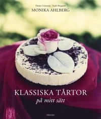 Klassiska tårtor på mitt sätt; Monika Ahlberg; 2002