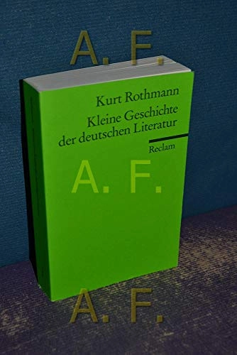 Kleine Geschichte der deutschen Literatur; Kurt Rothmann; 2009