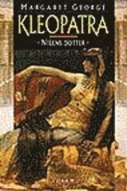 Kleopatra: Nilens dotter; Margaret George; 1998